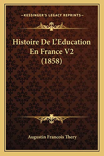 Histoire De L'Education En France V2 (1858) (French Edition)