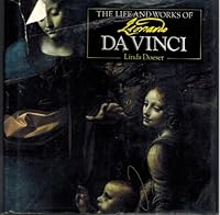The Life and Works of Leonardo Da Vinci (Life and Works Series) 0765196379 Book Cover