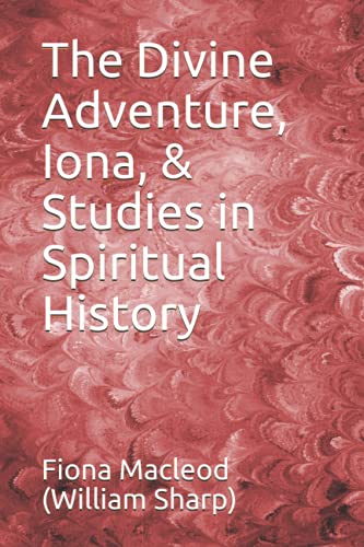 The Divine Adventure, Iona, & Studies in Spiritual History