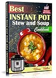 Best Instant Pot Stew and Soup Cookbook: Healthy and Easy Soup and Stew Recipes for Pressure Cooker. (Healthy Instant Pot Cookbook Book 2)