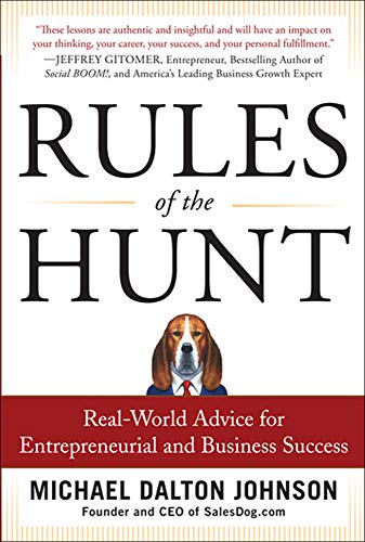 Rules of the Hunt: Real-World Advice for Entrepreneurial and Business Success