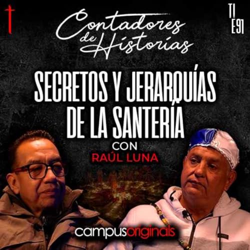 Secretos y jerarqu&iacute;as en la santer&iacute;a | Contadores de Historias con Ra&uacute;l Luna