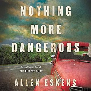 Nothing More Dangerous Audiobook By Allen Eskens cover art