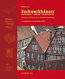  Fachwerkhäuser restaurieren - sanieren - modernisieren.: Materialien und Verfahren für eine dauerhafte Instandsetzung.