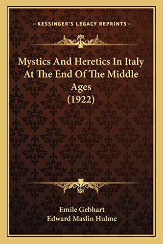 Mystics And Heretics In Italy At The End Of The Middle Ages (1922)
