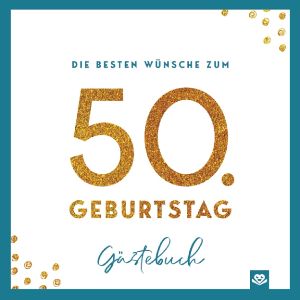 Die besten Wünsche zum 50. Geburtstag – Edles Geschenk- und Erinnerungsbuch zum Ausfüllen