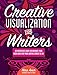 Creative Visualization for Writers: An Interactive Guide for Bringing Your Book Ideas and Your Writing Career to Life