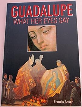Guadalupe, What Her Eyes Say