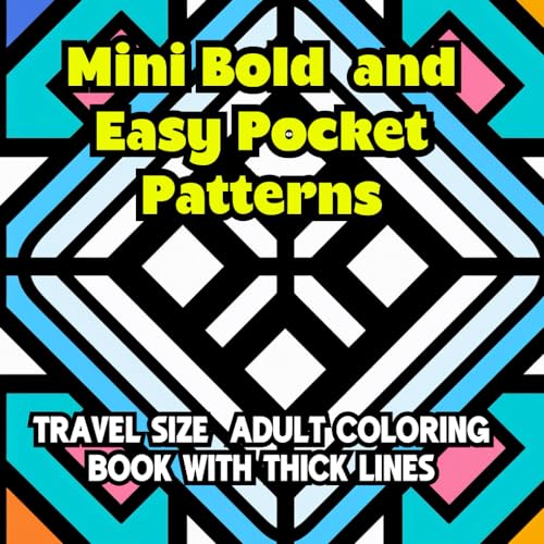 Mini Bold and Easy Pocket Patterns Adult Coloring Book: Travel Size Adult Coloring Book with Thick Lines For Relaxation and Mindfulness (Mini Bold Coloring Books) image 2