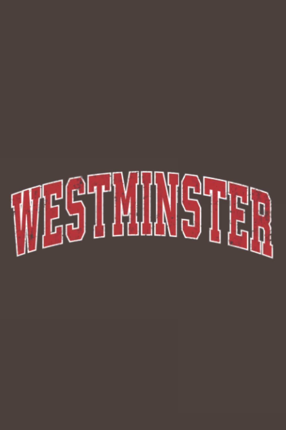 Westminster California CA Vintage Sports Design Red Design: - Premium matte cover design, 120 Pages, Size 6.0 x 9.0 inches, Daily notebooks