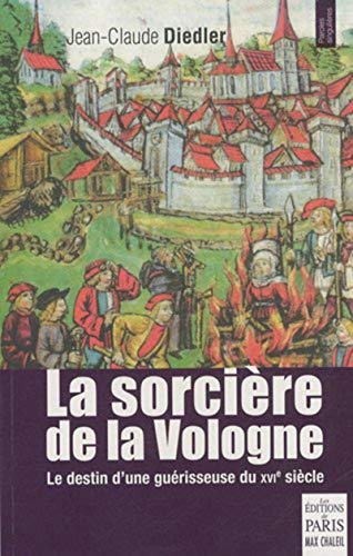 La sorcière de la Vologne : Le destin d'une guérisseuse du XVIe siècle