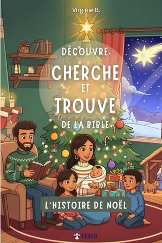 Découvre, Cherche et Trouve de la Bible – L’Histoire de Noël : Poèmes, Jeux et Activités Chrétiennes pour Enfants: Un livre chrétien pour enfants (à ... activités ludiques sur la naissance de Jésus