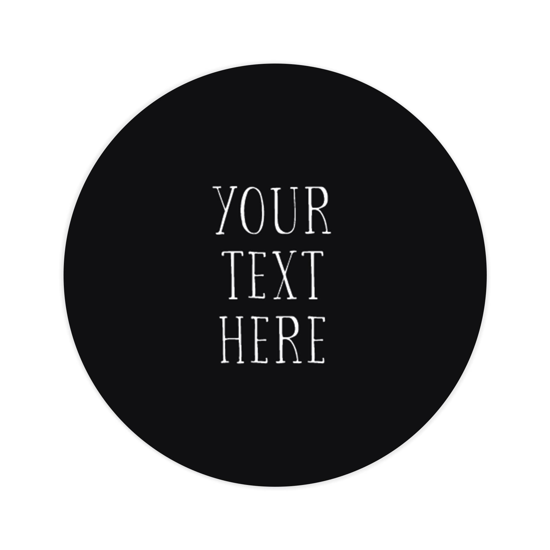 Your Text here Wedding Stickers - Choose Colour | Custom Stickers Personalised | Text Business Labels | Party Stickers Round Sticker (Black)