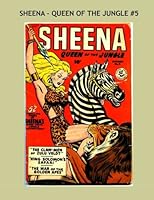 Sheena: Queen Of The Jungle #5: The Original Jungle Heroine -- All Stories - No Ads 1512333034 Book Cover
