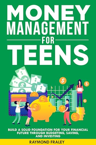 Money Management For Teens: Build A Solid Foundation For Your