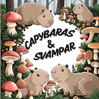 Capybaras & Svampar: Målarbok för vuxna med över 40 avslappnande naturmotiv att färglägga