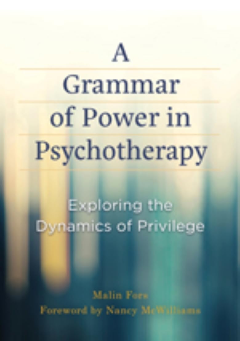 Buy A Grammar of Power in Psychotherapy: Exploring the Dynamics of Privilege — BookShops.in