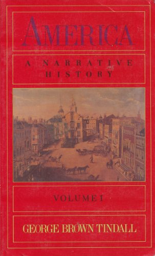 America: A Narrative History, Volume 1 0393953564 Book Cover