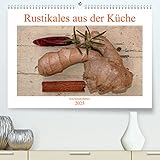 Rustikales aus der Küche (Premium, hochwertiger DIN A2 Wandkalender 2023, Kunstdruck in Hochglanz)