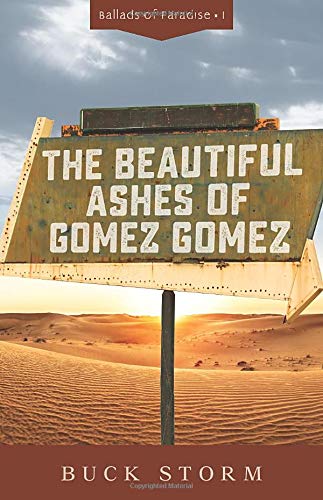The Beautiful Ashes of Gomez Gomez (Ballads of Paradise)
