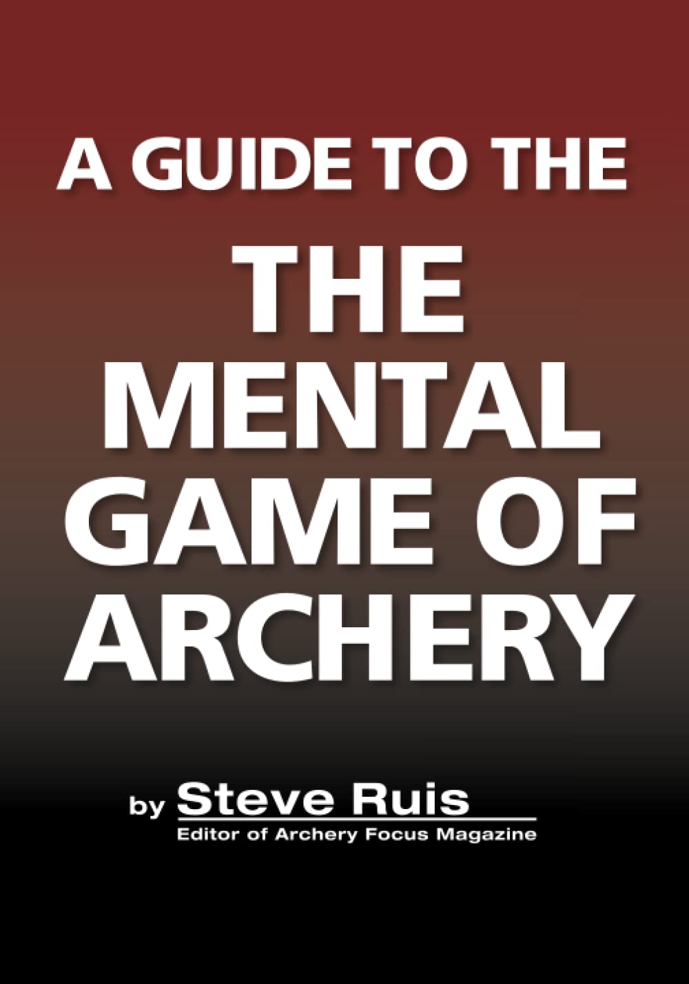 A Guide to the Mental Game of Archery