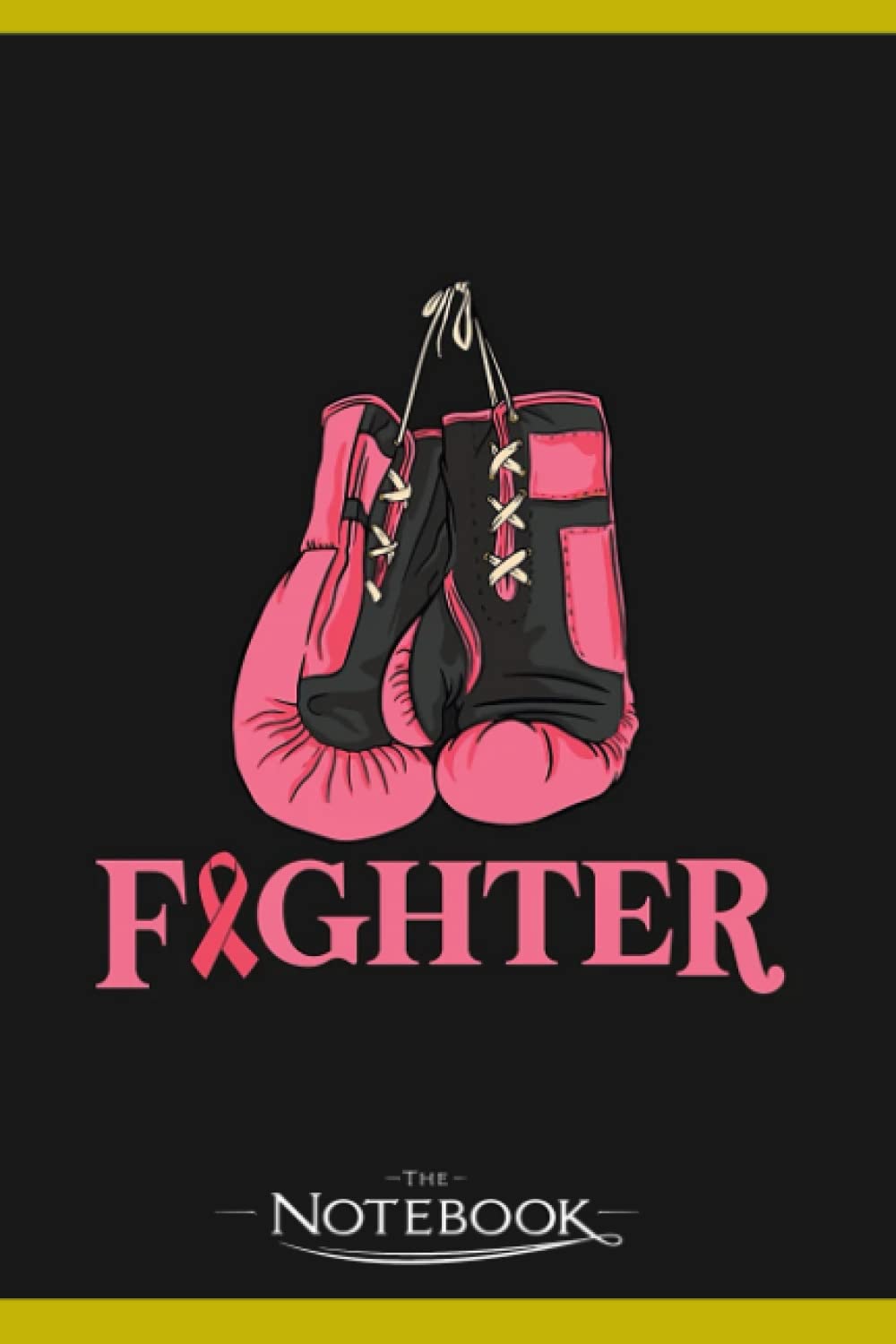 Breast Cancer Boxing Gloves Pink Ribbon Breast Cancer Notebook: Journaling and Writing Gift for Family, Friend And Yourself 6x9 120 Pages |Planner Notebook, Note Pad, Notes