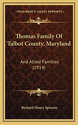 Thomas Family Of Talbot County, Maryland: And Allied Families (1914)