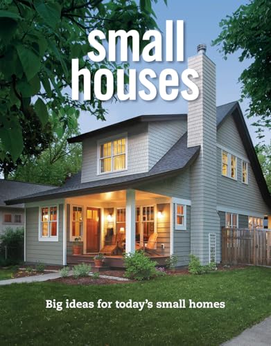Small Houses: Big Ideas for Today's Small Houses