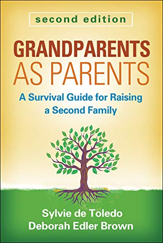Grandparents as Parents: A Survival Guide for Raising a Second Family