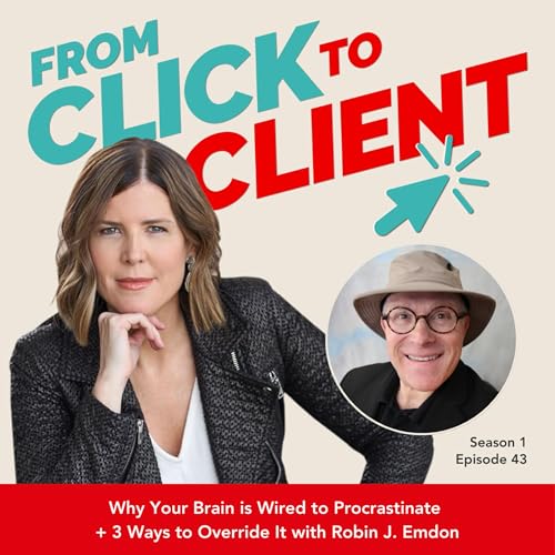 Page de couverture de Ep. 43 | Why Your Brain is Wired to Procrastinate + 3 Ways to Override It with Robin J. Emdon