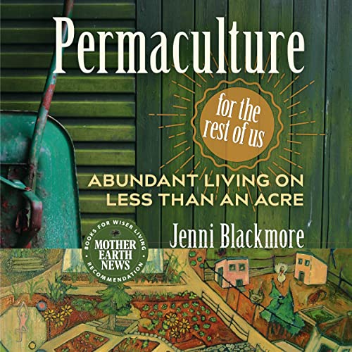 Permaculture for the Rest of Us by Jenni Blackmore episode artwork