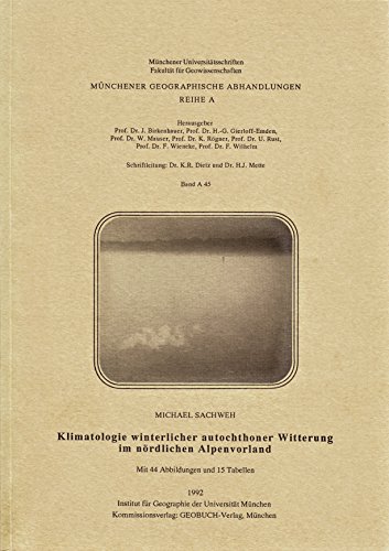Klimatologie winterlicher autochthoner Witterung im nördlichen Alpenvorland, Münchener Geographische Abhandlungen, Reihe A, Band A 45, ,