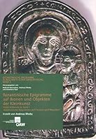 Byzantinische Epigramme Auf Ikonen Und Objekten Der Kleinkunst: Nebst Addenda Zu Band I 'byzantinische Epigramme Auf Fresken Und Mosaiken' 3700168241 Book Cover