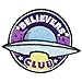 Believers Club Écusson thermocollant ou à coudre Alien UFO vaisseau spatial Galaxie Lune Stars Groupe Galactique Strange Geek Nerd Area 51 Cadeau unique