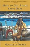How to get there from here 0888012128 Book Cover