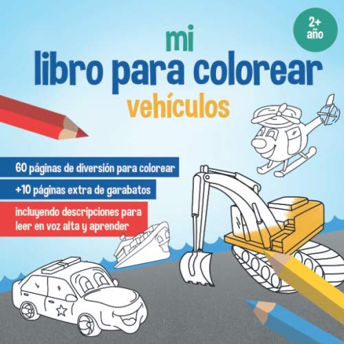 Mi libro para colorear - vehículos Libros para colorear, niños y niñas a partir de 2 año, libros infantiles para pintar, coches, aviones, barcos
