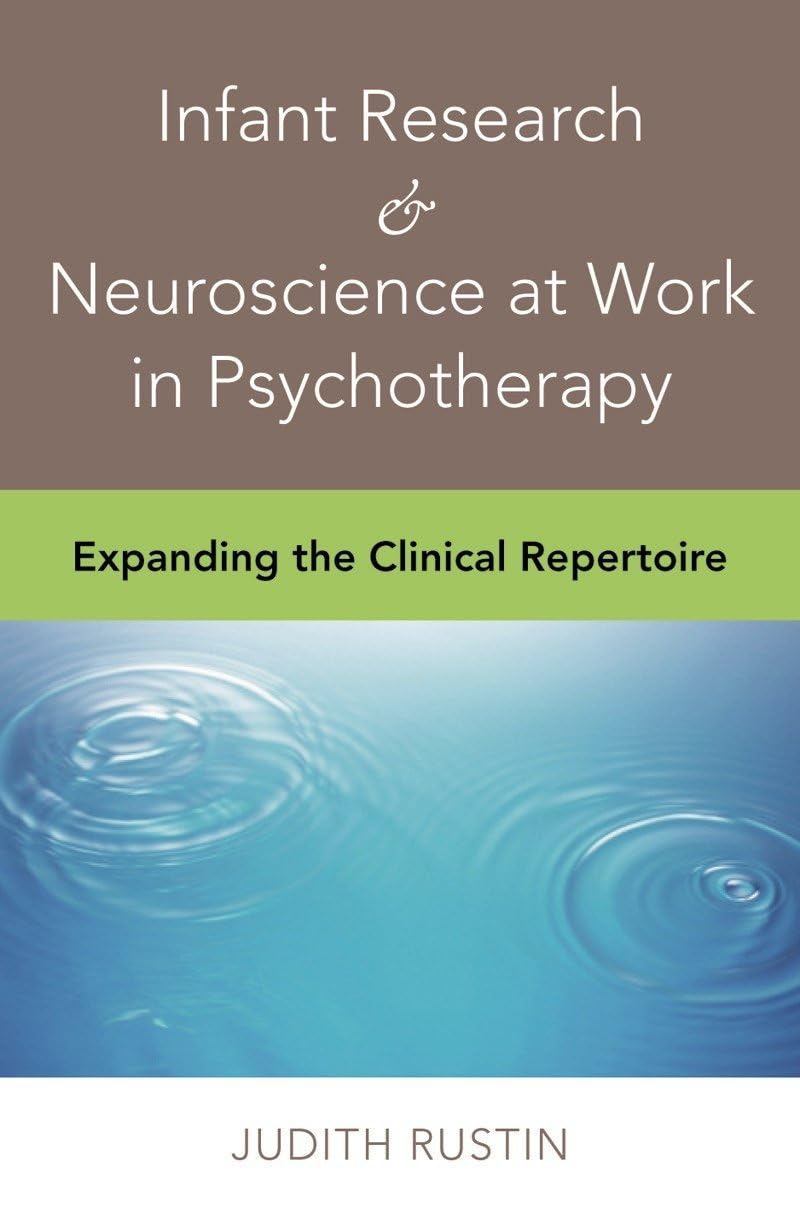 Buy Infant Research & Neuroscience at Work in Psychotherapy: Expanding the Clinical Repertoire (Norton Professional Books (Hardcover)) — BookShops.in