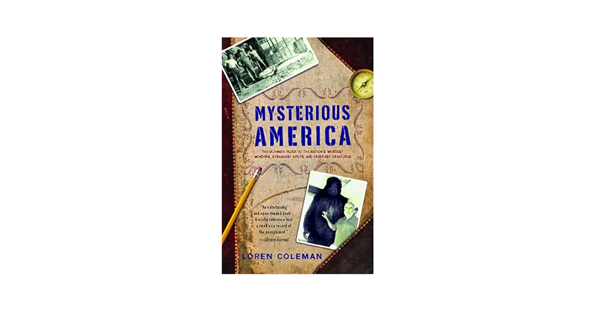 Mysterious America: The Ultimate Guide to the Nation's
