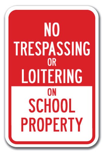 No Trespassing Or Loitering On School Property Sign 12" X 18" Heavy Gauge Aluminum Signs