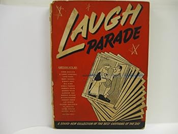 Laugh Parade.  A collecion of the Funniest Cartoons of the Day.