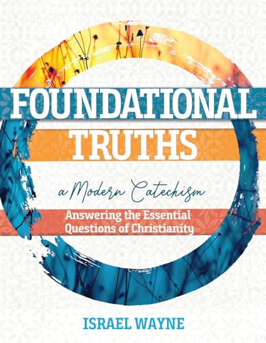 Foundational Truths: A Modern Catechism