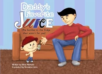 Paperback Daddy's Favorite Juice: The bottles in the fridge that aren't for you Book