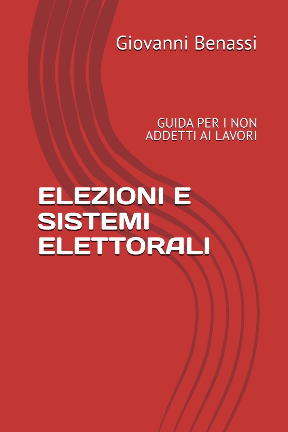 ELEZIONI E SISTEMI ELETTORALI: GUIDA PER I NON ADDETTI AI LAVORI
