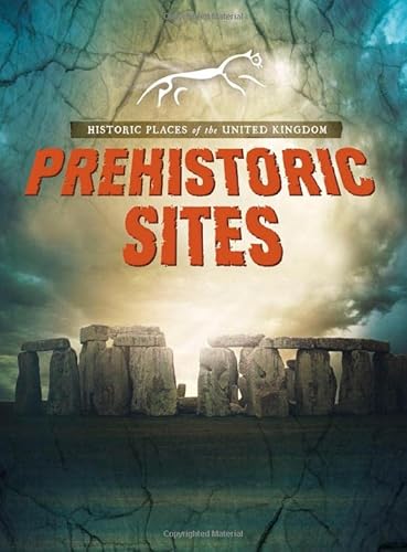 Prehistoric Sites (Raintree Perspectives: Historic Places of the United Kingdom)