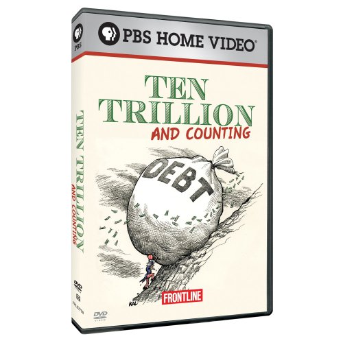 FRONTLINE: Ten Trillion and Counting FRONTLINE: Ten Trillion and Counting