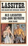 Als Lassiter Lou-Ann befreite (Bastei Lübbe Taschenbücher. Lassiter)