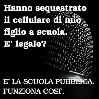 Hanno sequestrato il cellulare di mio figlio a scuola. E' legale? copertina