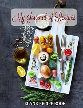 Paperback BLANK Recipe Book: My Journal of Recipes (Extra Large Blank Recipe Keeper-Great for Family Recipes) Book