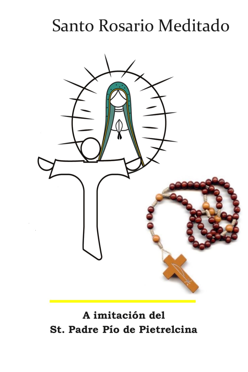 Santo Rosario Meditado: A imitación del St. Padre Pío de Pietrelcina