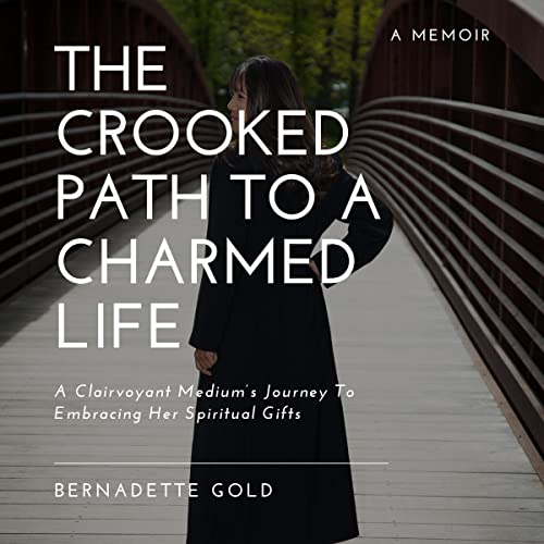 The Crooked Path to a Charmed Life by Bernadette Gold episode artwork